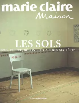 Couverture du produit · Les sols : Bois, pierre, béton... et autres matières