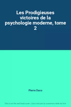 Couverture du produit · Les Prodigieuses victoires de la psychologie moderne, tome 2