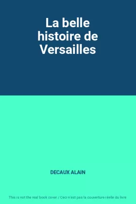 Couverture du produit · La belle histoire de Versailles