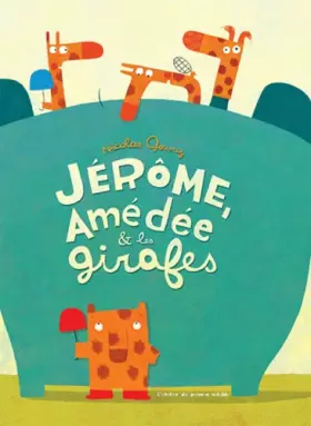 Couverture du produit · Jérôme, Amédée et les girafes