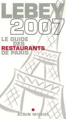 Couverture du produit · Lebey 2007 : Le guide des restaurants de Paris