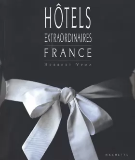 Couverture du produit · Hôtels extraordinaires en France