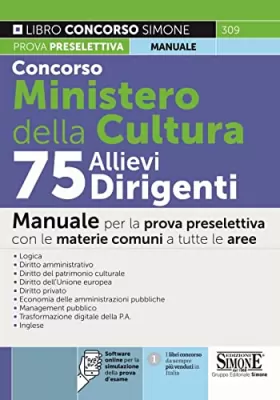 Couverture du produit · Concorso Ministero della Cultura 75 allievi dirigenti. Manuale per la prova preselettiva con le materie comuni a tutte le aree.
