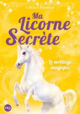 Couverture du produit · Ma licorne secrète - tome 01 : Le sortilège magique (1)
