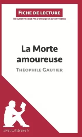 Couverture du produit · La Morte amoureuse de Théophile Gautier (Fiche de lecture): Analyse complète et résumé détaillé de l'oeuvre