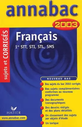 Couverture du produit · Annabac 2003 : Français : 1ère Séries technologiques, STT, STI, STL, SMS - Sujets et corrigés