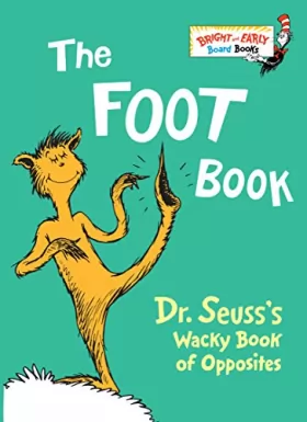 Couverture du produit · The Foot Book: Dr. Seuss's Wacky Book of Opposites