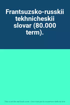 Couverture du produit · Frantsuzsko-russkii tekhnicheskii slovar (80.000 term).