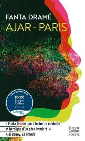 Couverture du produit · Ajar-Paris: « Dans Ajar-Paris, Fanta Dramé narre le destin modeste et héroïque d un père immigré. » Kidi Bebey,