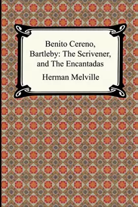 Couverture du produit · Benito Cereno, Bartleby: The Scrivener, And the Encantadas
