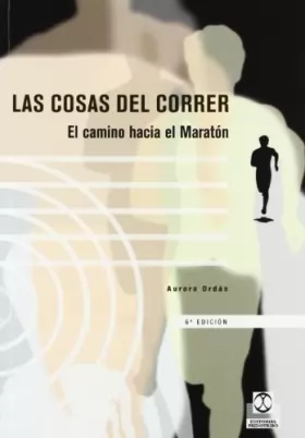 Couverture du produit · Las cosas del correr/ The Things of Running: El Camino Hacia El Maraton/ the Way to the Marathon