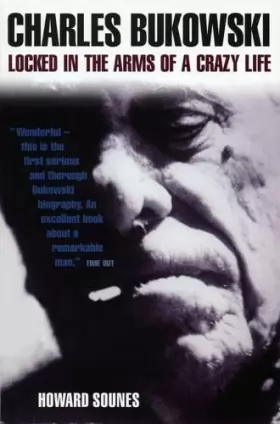 Couverture du produit · Charles Bukowski: Locked in the Arms of a Crazy Life
