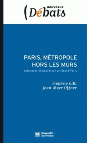 Couverture du produit · Paris, métropole hors les murs : Aménager et gouverner un Grand Paris