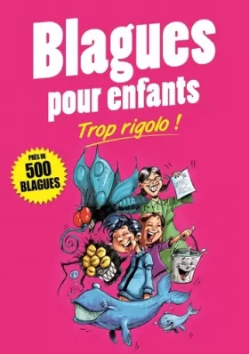 Couverture du produit · BLAGUES POUR ENFANTS - TROP RIGOLO ! (500 BLAGUES POUR ENFANTS) (French Edition)