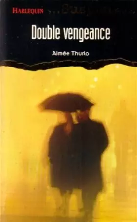 Couverture du produit · Double vengeance : Collection : Harlequin suspense n° 10