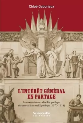 Couverture du produit · L'intérêt général en partage: La reconnaissance d'utilité publique des associations en République (1870-1914)