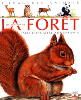 Couverture du produit · Les animaux de la forêt : Pour les faire connaître aux enfants de 5 à 8 ans