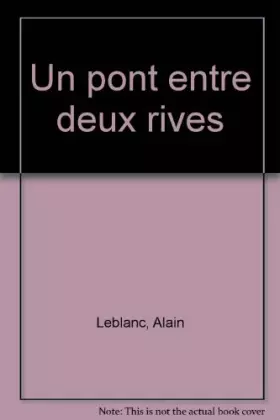 Couverture du produit · Un pont entre deux rives
