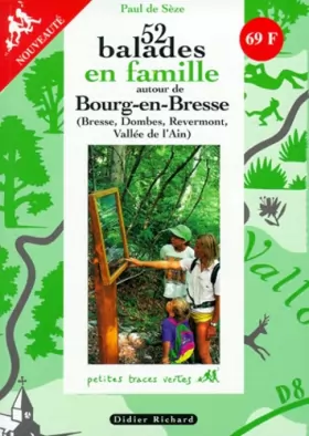 Couverture du produit · 52 balades en famille autour de Bourg-en-Bresse (Bresse, Dombes, Revermont, Vallée de l'Ain)