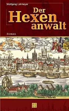 Couverture du produit · Der Hexenanwalt. Roman um Friedrich Spee von Langenfeld.