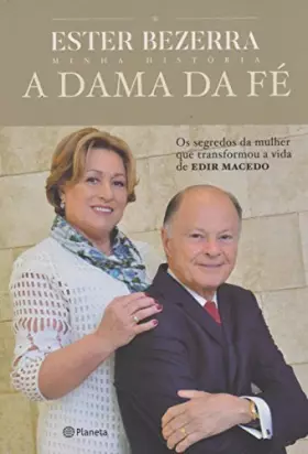 Couverture du produit · A Dama da Fé. Os Segredos da Mulher que Transformou a Vida de Edir Macedo