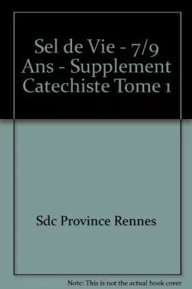 Couverture du produit · SEL DE VIE - 7/9 ANS - SUPPLÉMENT CATÉCHISTE TOME 1