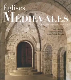 Couverture du produit · Eglises Médiévales des Alpes-Maritimes