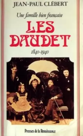 Couverture du produit · Une famille bien française : Les Daudet 1840-1940