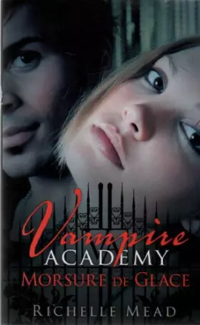 Couverture du produit · Vampire Academy, tome 2 : Morsure de glace