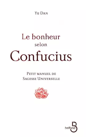 Couverture du produit · Le bonheur selon confucius : petit manuel de sagesse universelle