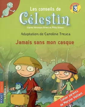 Couverture du produit · CELESTIN JAMAIS SANS MON CASQU