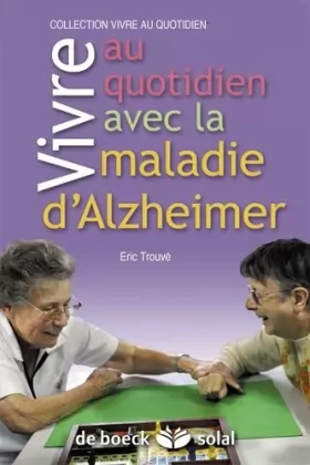Couverture du produit · Vivre au quotidien avec la maladie d'Alzheimer ou une maladie apparentée
