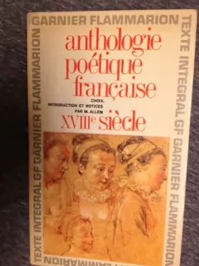 Couverture du produit · Anthologie Poetique Francaise XVIIIe Siecle