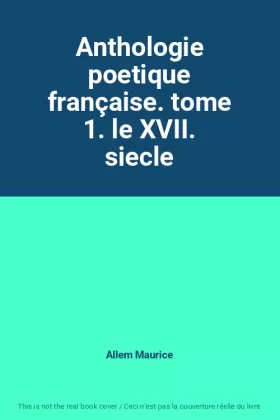 Couverture du produit · Anthologie poetique française. tome 1. le XVII. siecle