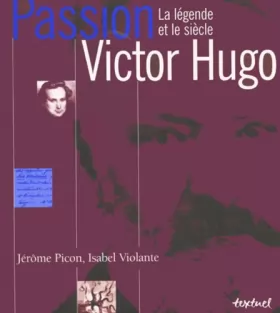 Couverture du produit · Victor Hugo : La Légende et le Siècle