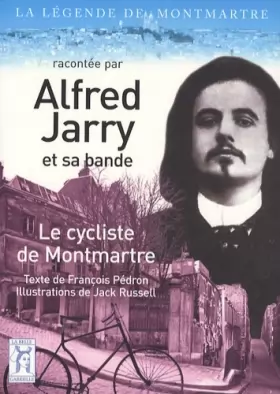 Couverture du produit · Alfred Jarry, Le cycliste de Montmartre