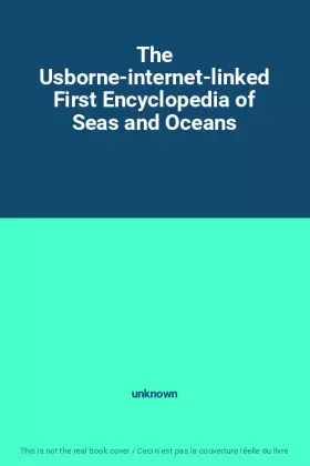 Couverture du produit · The Usborne-internet-linked First Encyclopedia of Seas and Oceans