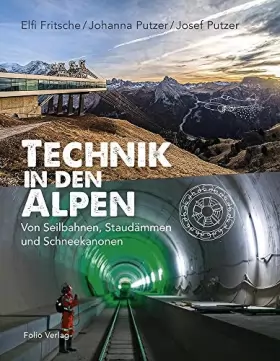 Couverture du produit · Technik in den Alpen: Von Seilbahnen, Staudämmen und Schneekanonen