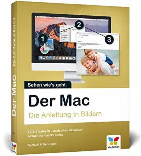 Couverture du produit · Der Mac: Die Anleitung in Bildern - aktuell zu macOS Sierra. Ideal für Einsteiger ohne Vorwissen