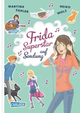 Couverture du produit · Frida Superstar 03: Frida Superstar auf Sendung