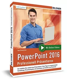 Couverture du produit · PowerPoint 2016 - Professionell Präsentieren: Leicht verständlich - komplett in Farbe und mit zusätzlichen Online-Videos!