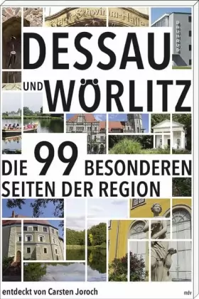 Couverture du produit · Dessau und Wörlitz: Die 99 besonderen Seiten der Region