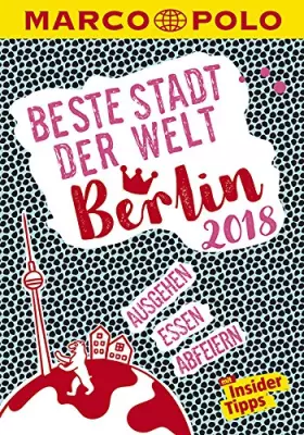 Couverture du produit · MARCO POLO Beste Stadt der Welt - Berlin 2018 (MARCO POLO Cityguides): Mit Insider-Tipps und Stadtviertelkarten