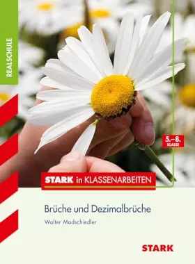 Couverture du produit · Stark in Klassenarbeiten - Mathematik Brüche und Dezimalbrüche 5.-8. Klasse Realschule: 5. - 8. Klasse