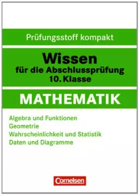 Couverture du produit · Wissen für die Abschlussprüfung: Mathematik 10. Schuljahr: Algebra und Funktionen - Geometrie - Wahrscheinlichkeit und Statisti