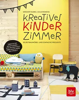 Couverture du produit · Kreatives Kinderzimmer: Selbstbaumöbel und einfache Bestelideen