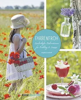 Couverture du produit · Farbenfroh: Zauberhafte Dekorationen für Frühling & Sommer