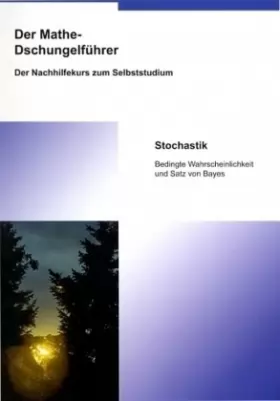 Couverture du produit · Der Mathe-Dschungelführer. Stochastik: Bedingte Wahrscheinlichkeit & Satz von Bayes