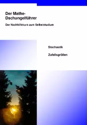 Couverture du produit · Der Mathe-Dschungelführer Stochastik Zufallsgrößen: Der Nachhilfekurs zum Selbststudium (Livre en allemand)