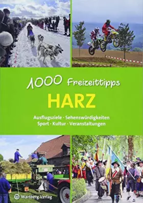 Couverture du produit · Harz - 1000 Freizeittipps: Ausflugsziele, Sehenswürdigkeiten, Sport, Kultur, Veranstaltungen (Freizeitführer)